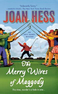 The Merry Wives of Maggody: An Arly Hanks Mystery by Hess, Joan