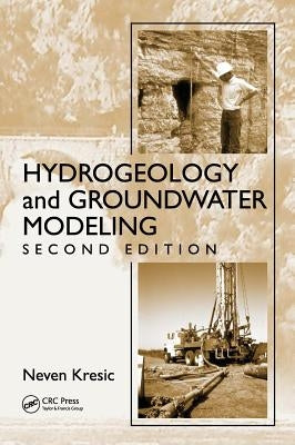 Hydrogeology and Groundwater Modeling by Kresic, Neven