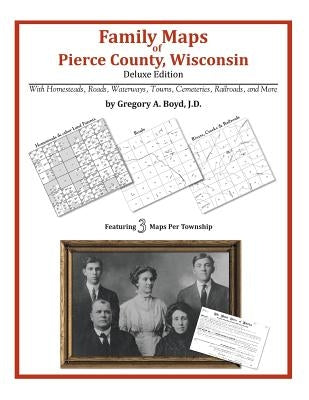 Family Maps of Pierce County, Wisconsin by Boyd J. D., Gregory a.
