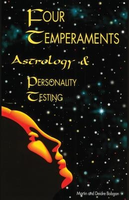 Four Temperaments, Astrology, and Personality Testing by Bobgan, Deidre