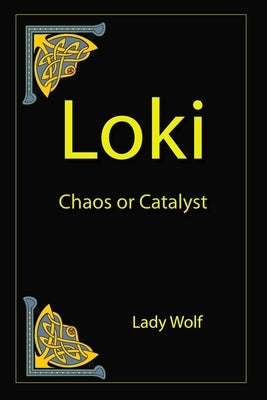 Loki Chaos or Catalyst by Wolf, Lady