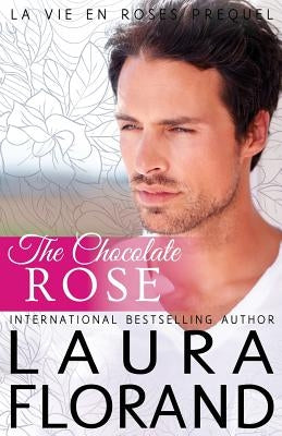 The Chocolate Rose by Florand, Laura