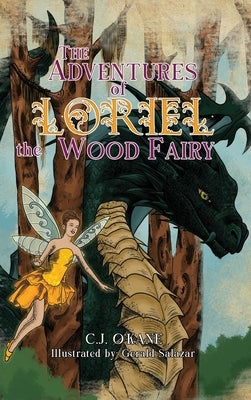 The Adventures of Loriel the Wood Fairy by O'Kane, C. J.