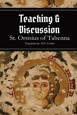 Teaching and Discussion by St Orsisius of Tabenna