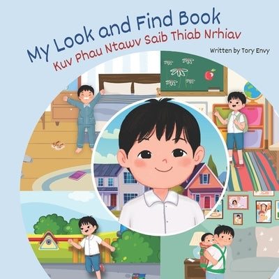 My Look and Find Book - Kuv Phau Ntawv Saib Thiab Nrhiav: White Hmong - Boy Edition by Envy, Tory