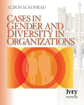 Cases in Gender & Diversity in Organizations by Konrad, Alison M.