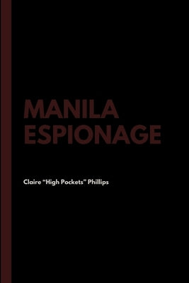 Manila Espionage by Phillips, Claire High Pockets