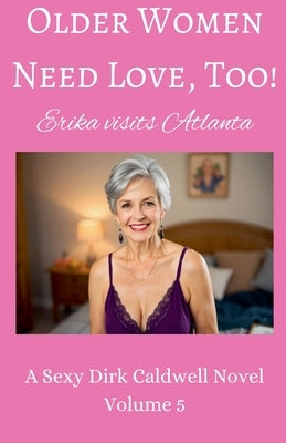Older Women need Love, too! Erika visits Atlanta by Caldwell, Dirk