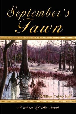 September's Fawn: A Novel Of The South by Hall, William Culyer