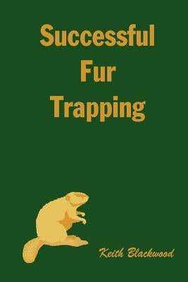 Successful Fur Trapping by Blackwood, Keith