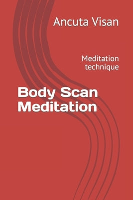 Body Scan Meditation: Meditation technique by Visan, Ancuta Elena