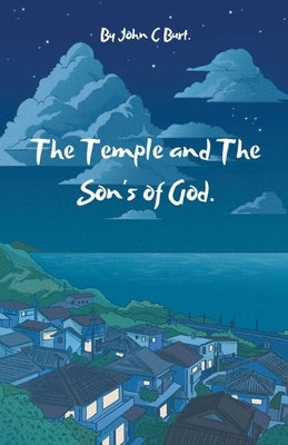 The Temple and The Son's of God. by Burt, John C.