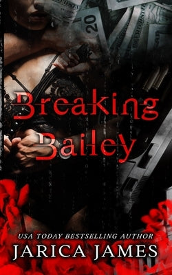 Breaking Bailey by James, Jarica