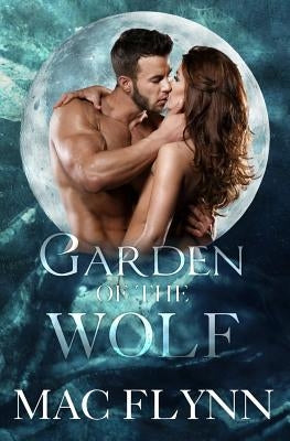Garden of the Wolf (Werewolf / Shifter Romance) by Flynn, Mac