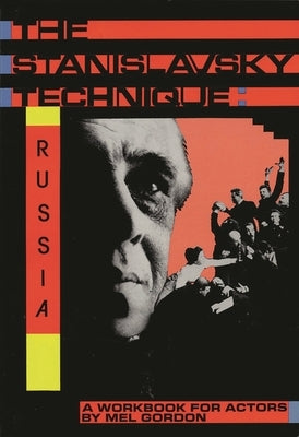 Stanislavsky Technique: Russia: A Workbook for Actors by Gordon, Mel
