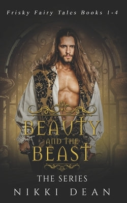 Beauty and the Beast Series Omnibus: Books 1 - 4 by Dean, Nikki