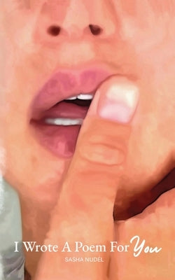 I Wrote A Poem For You by Nudel, Sasha