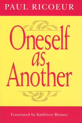 Oneself as Another by Ricoeur, Paul