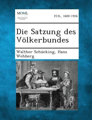Die Satzung Des Volkerbundes by Schucking, Walther