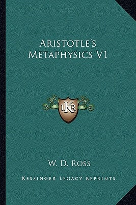 Aristotle's Metaphysics V1 by Ross, W. D.