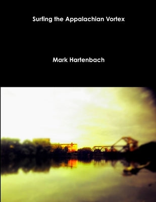 Surfing the Appalachian Vortex by Hartenbach, Mark