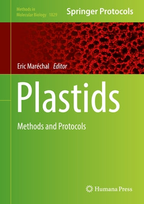 Plastids: Methods and Protocols by MarÃ©chal, Eric