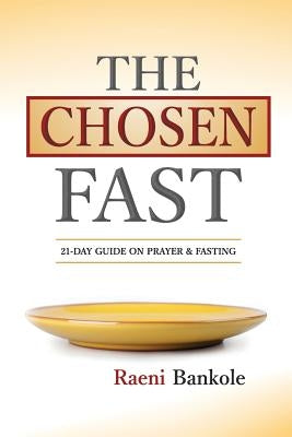 The Chosen Fast by Bankole, Raeni