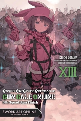 Sword Art Online Alternative Gun Gale Online, Vol. 13 (Light Novel): 5th Squad Jam: Finish by Kawahara, Reki