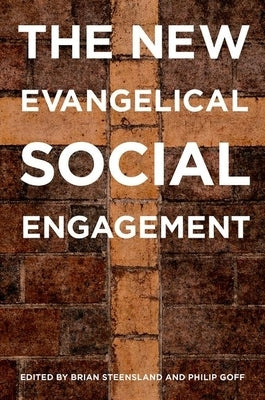 New Evangelical Social Engagement by Steensland, Brian