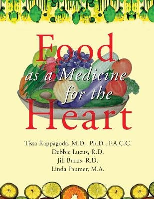 Food as Medicine for the Heart by Lucus Rd, Debbie