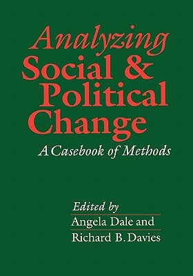 Analyzing Social and Political Change: A Casebook of Methods by Davies, Richard