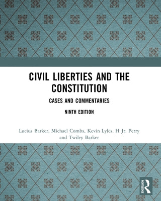 Civil Liberties and the Constitution: Cases and Commentaries by Barker, Lucius