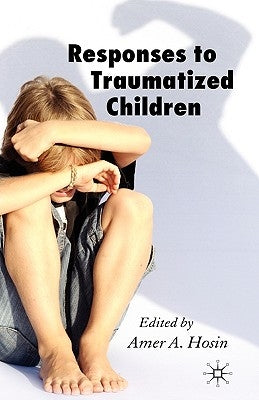 Responses to Traumatized Children by Hosin, A.