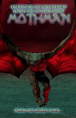 Everything The Government Wants You To Know About Mothman: From The Secret Files by Sullivan, Manwolf