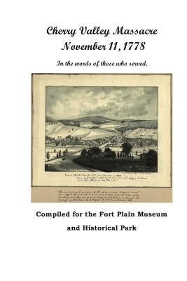 Cherry Valley Massacre: November 11, 1778 by Morrison, James F.