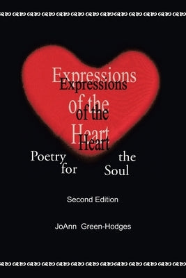 Expressions of the Heart: Poetry for the Soul by Green-Hodges, Joann