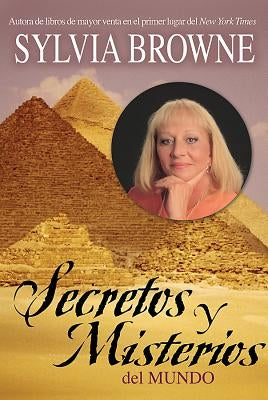 Secretos y Misterios del Mundo by Browne, Sylvia