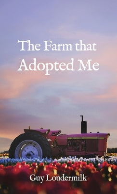 The Farm that Adopted Me by Loudermilk, Guy