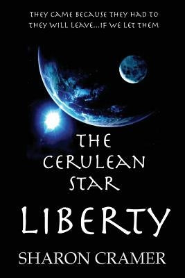 The Cerulean Star: Liberty by Cramer, Sharon