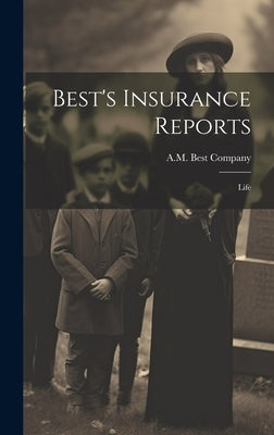 Best's Insurance Reports: Life by Company, A. M. Best