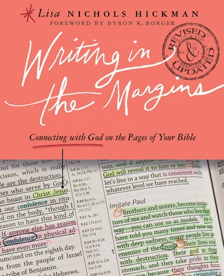 Writing in the Margins: Connecting with God on the Pages of Your Bible by Hickman, Lisa Nichols