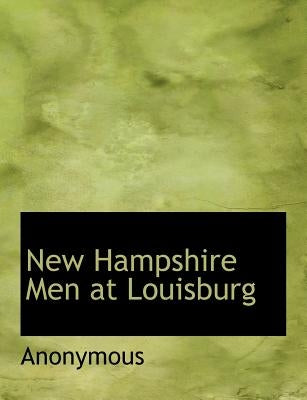 New Hampshire Men at Louisburg by Anonymous