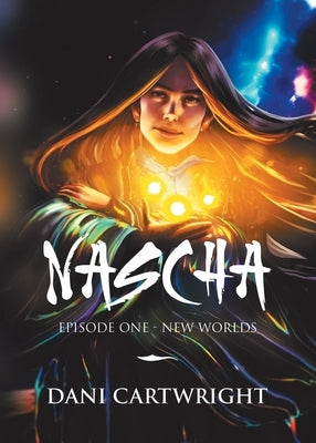 Nascha: Episode One - New Worlds by Cartwright, Dani