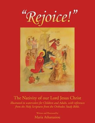 Rejoice: The Nativity of our Lord Jesus Christ by Athanasiou, Maria