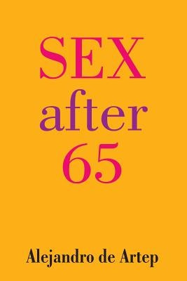 Sex After 65 by De Artep, Alejandro