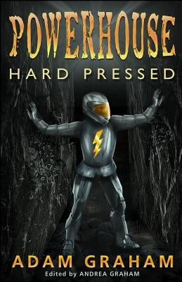 Powerhouse: Hard Pressed by Graham, Andrea J.