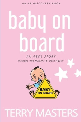 Baby On Board: An ABDL/Hypnosis Story by Bent, Rosalie