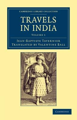 Travels in India by Tavernier, Jean-Baptiste