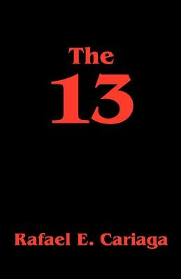 The 13 by Cariaga, Rafael E.