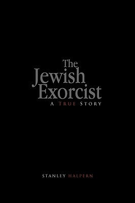 The Jewish Exorcist by Halpern, Stanley